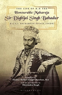 The Life of Maharaja Sir Digbijai Singh Bahadur K.C.S.I, Balrampur Estate, Oudh. (Balrampur)